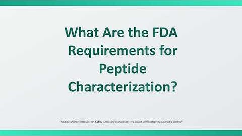 FDA Requirements for Peptide Characterization | Identity, Purity, Structure, Potency & Stability