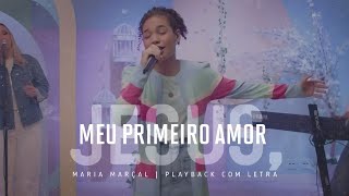 Maria Marçal | Jesus, Meu Primeiro Amor | Play Back Com Letra