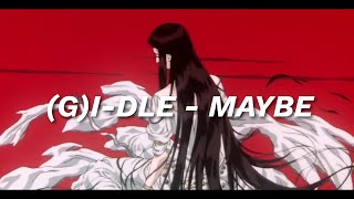 Download lagu (G)I-DLE - Maybe (Anime MV)