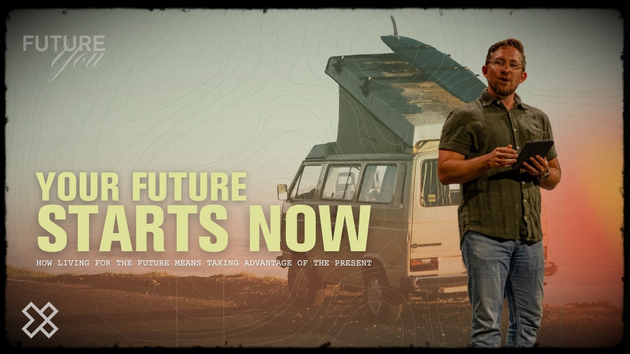 Your Future Starts Now | How Living For the Future Means Taking Advantage of the Present