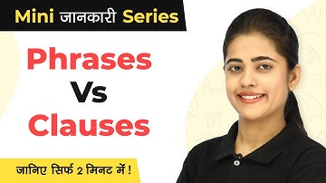 What is Phrases and Clauses in English Grammar | Phrases Vs Clauses | Mini Jankari Series