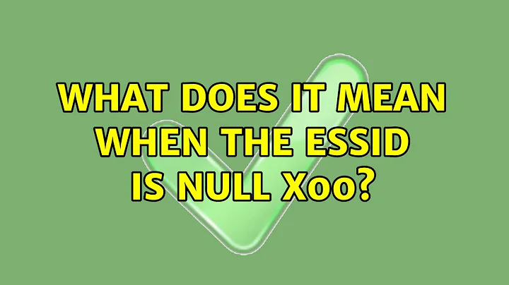 What does it mean when the ESSID is null x00?