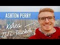 Korea TEFL Teacher: Ashton&#39;s Story...