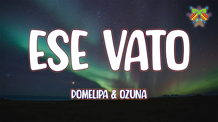 DOMELIPA & Ozuna - ESE VATO ( Letra/Lyrics )