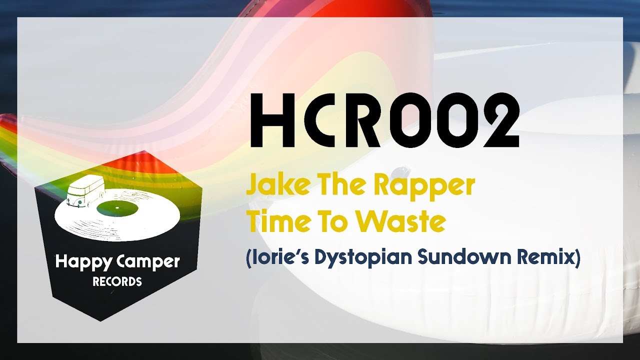 Watch Jake The Rapper - Time To Waste (Iories Dystopian Sundown) [Happy Camper Records] on YouTube