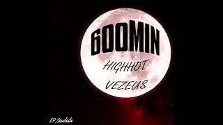 HIGHHOT x VEZEUS - 600min [AUDIO]