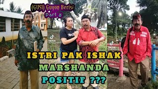 #(GUSI) Guyon Berisi Part 8 | VIDEO TIK TOK PAK ISAK | ISTRINYA PAK ISAK POSITIF?