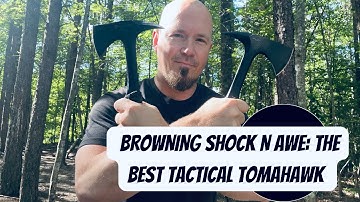 Three Reasons the Browning Shock N’ Awe is the Best Tactical Tomahawk