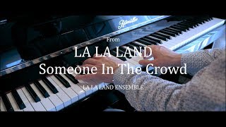 Someone In The Crowd - LA LA LAND ENSEMBLE - Piano Cover