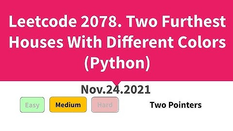 Leetcode 2078. Two Furthest Houses With Different Colors (Python)