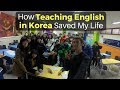 How TEACHING ENGLISH in Korea Saved My Life