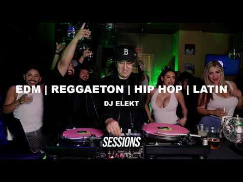 EDM | Reggaeton | Latin | DJ ELEKT | SESSIONS |  Bad Bunny | Drake | Shoreline Mafia | DJ Mix