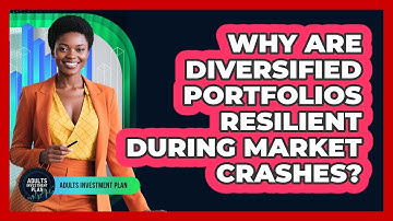 Why Are Diversified Portfolios Resilient During Market Crashes? - Adults Investment Plan