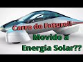 Conheça o Primeiro Carro Elétrico Movido a Energia Solar!!! APTERA