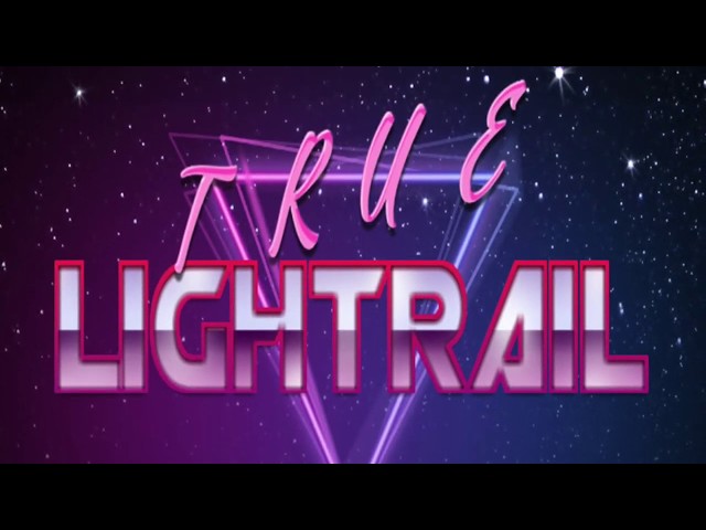 LIGHTRAIL - True