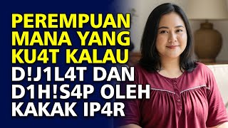 KISAH NYATA 🌺 Adik Iparku Selalu Minta Bantuan ke Aku