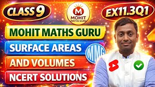 Class 9 Maths | Surface Areas and Volumes | Ex 11.3 Q1 | NCERT Solutions | Mohit Maths Guru