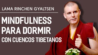 Relajación total con sonidos de Cuencos Tibetanos |  Lama Rinchen Gyaltsen