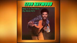 Leon Haywood - Keep it In The Family (Dj Amine Edit)