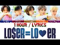 TXT - LO$ER=LO♡ER (LOSER=LOVER) (1 Hour Loop) Lyrics | 1시간