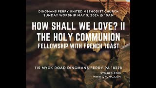 Dingmans Ferry UMC Sunday Worship May 5, 2024