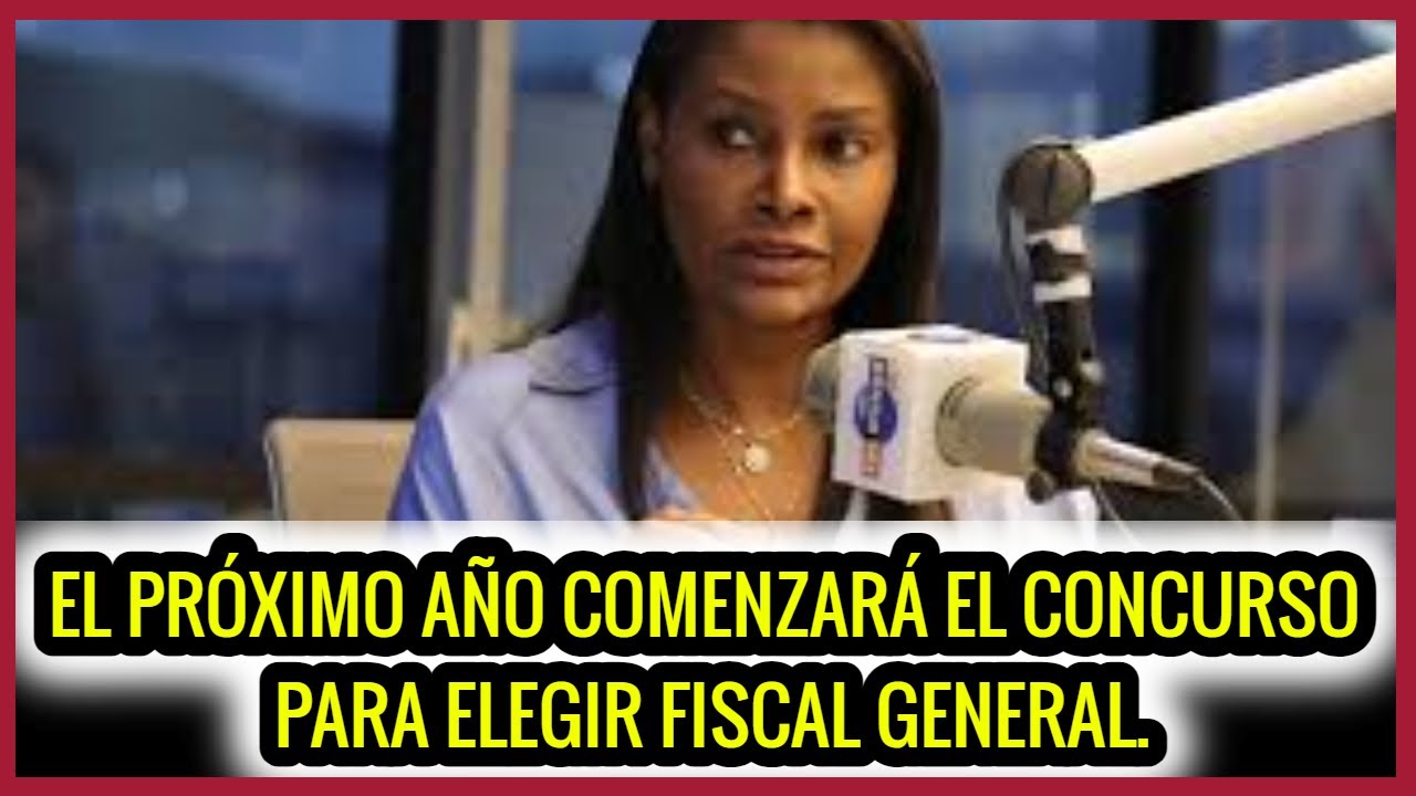 El próximo año comenzará concurso para elegir un nuevo fiscal general ...