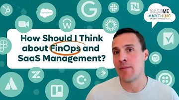 How Should I Think about FinOps and SaaS Management?