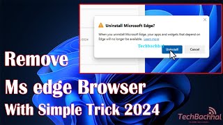 uninstall microsoft edge in windows 11  how to remove ms edge browser with simple trick 2024 ✅