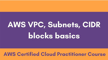 AWS VPC, Subnets, CIDR Basics || 2020 AWS Certified Cloud Practitioner  || Domain 3 Technology