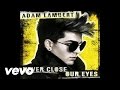 Adam Lambert - Never Close Our Eyes (Audio)