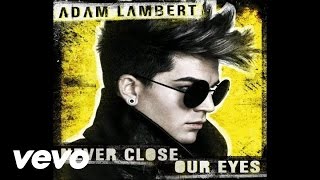 Video thumbnail of "Adam Lambert - Never Close Our Eyes (Audio)"