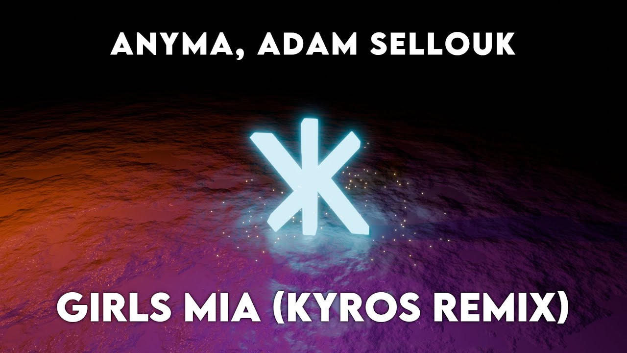 Anyma, Adam Sellouk - Girls MIA (Kyros Remix)
