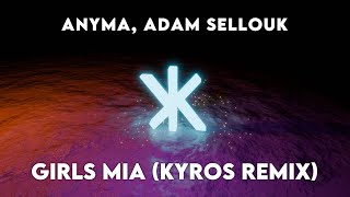 Anyma, Adam Sellouk - Girls MIA (Kyros Remix)