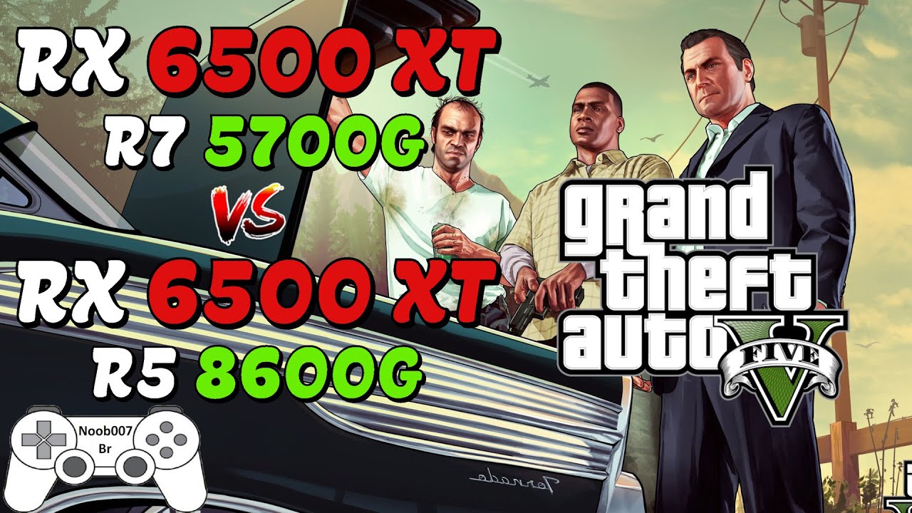 RX 6500 XT | RYZEN 7 5700G x RYZEN 5 8600G | BENCHMARK | GTA V | 16GB ...