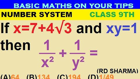 If x=7+4√3 and xy=1 then (1/x²)+(1/y²)=? #class9 #rationalisation