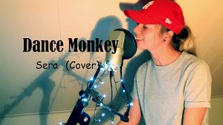 Dance Monkey -  Sera (Tones and I Cover) | Song Lyrics