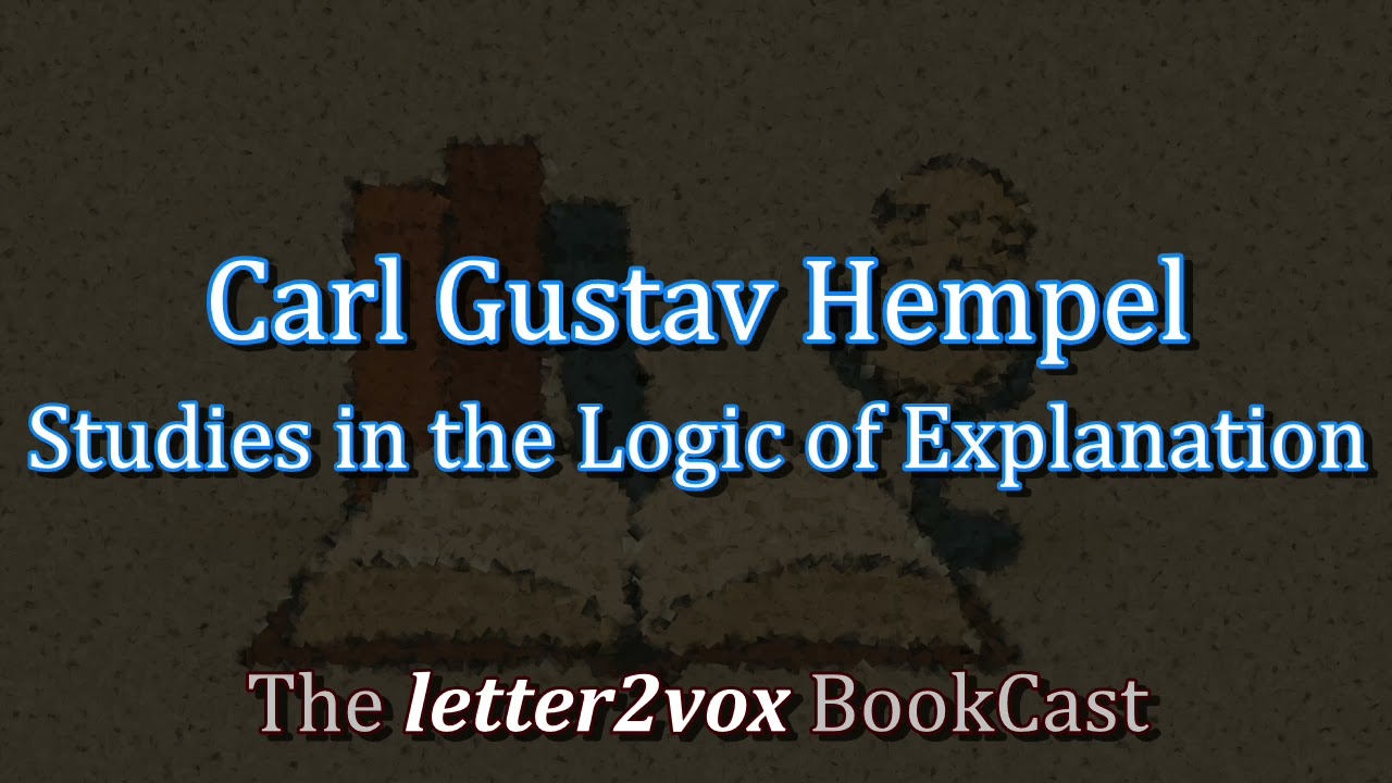 Carl G. Hempel – Studies in the Logic of Explanation - Podcast Summary