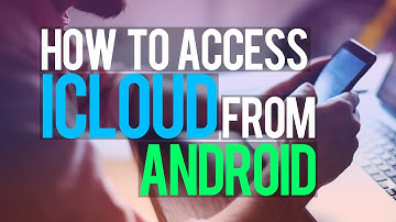 How to Access Apple iCloud from Android