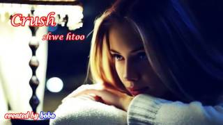 Crush Shwe Htoo, ေရြထူး, Myanmar new love song 2016 Chords - ChordU