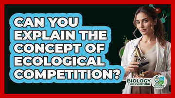 Can You Explain The Concept Of Ecological Competition?