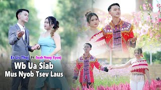 Wb Ua Siab Mus Nyob Tsev Laus By  Es Lis Thoj & Suab Noog Xyooj Stbl Nkauj tawm Tshiab 2026
