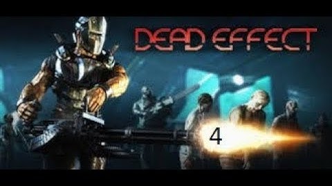 Dead Effect Gameplay Part 4