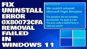 How To Fix Uninstallation Error 0x80073cfa Removal Failed in Windows 11/10 [Solution]