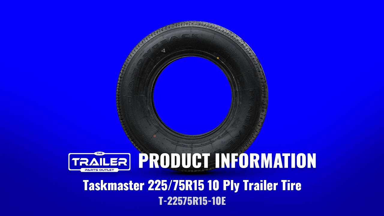 Taskmaster 225/75R15 10 Ply Trailer Tire SKU T22575R1510E The