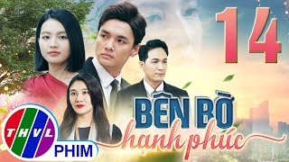 PHIM BÊN BỜ HẠNH PHÚC - TẬP 14 | PHIM BỘ VIỆT NAM HAY NHẤT 2024 | PHIM TÂM LÝ XÃ HỘI MỚI NHẤT 2024