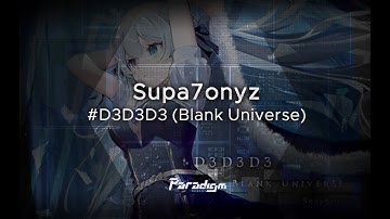 【Paradigm: Reboot】Supa7onyz - # D3D3D3 (Blank Universe)