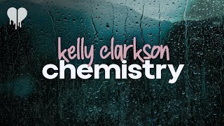 kelly clarkson - chemistry (lyrics)