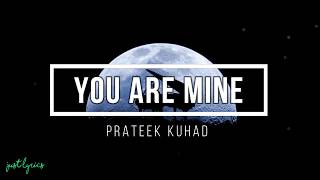 Prateek Kuhad | You Are Mine | Lyrics chords