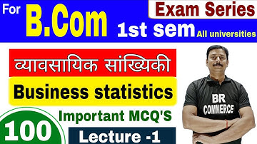 BUSINESS STATISTICS व्यापारिक सांख्यिकी 100 MCQ FOR B.COM SEMESTER EXAM