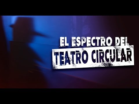 EL ESPECTRO DEL TEATRO CIRCULAR - CAPÍTULO ESTRENO DE VOCES ANÓNIMAS 6